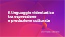 Il linguaggio videoludico