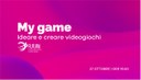 My game - ideare e creare videogiochi