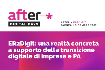 Er2Digit:  l’European Digital Innovation Hub della Regione Emilia-Romagna per la digitalizzazione delle piccole e medie imprese e degli enti pubblici si presenta ad After